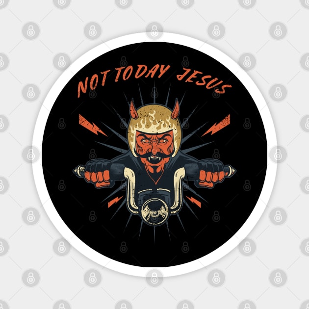 Not Today Jesus Funny Satanic Atheist Black Goth Meme Gift Magnet by grendelfly73